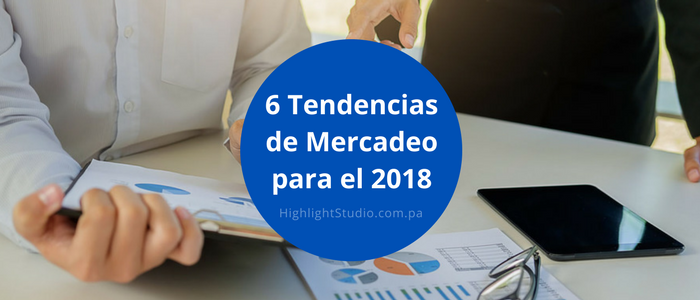 Tendencias de Mercadeo 2018 - Highlight Studio